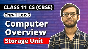 Chapter 1 Computer Overview | Storage Unit | Class 11 Computer Science 2023-24|