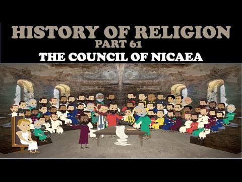 HISTORY OF RELIGION (Part 61): THE COUNCIL OF NICAEA