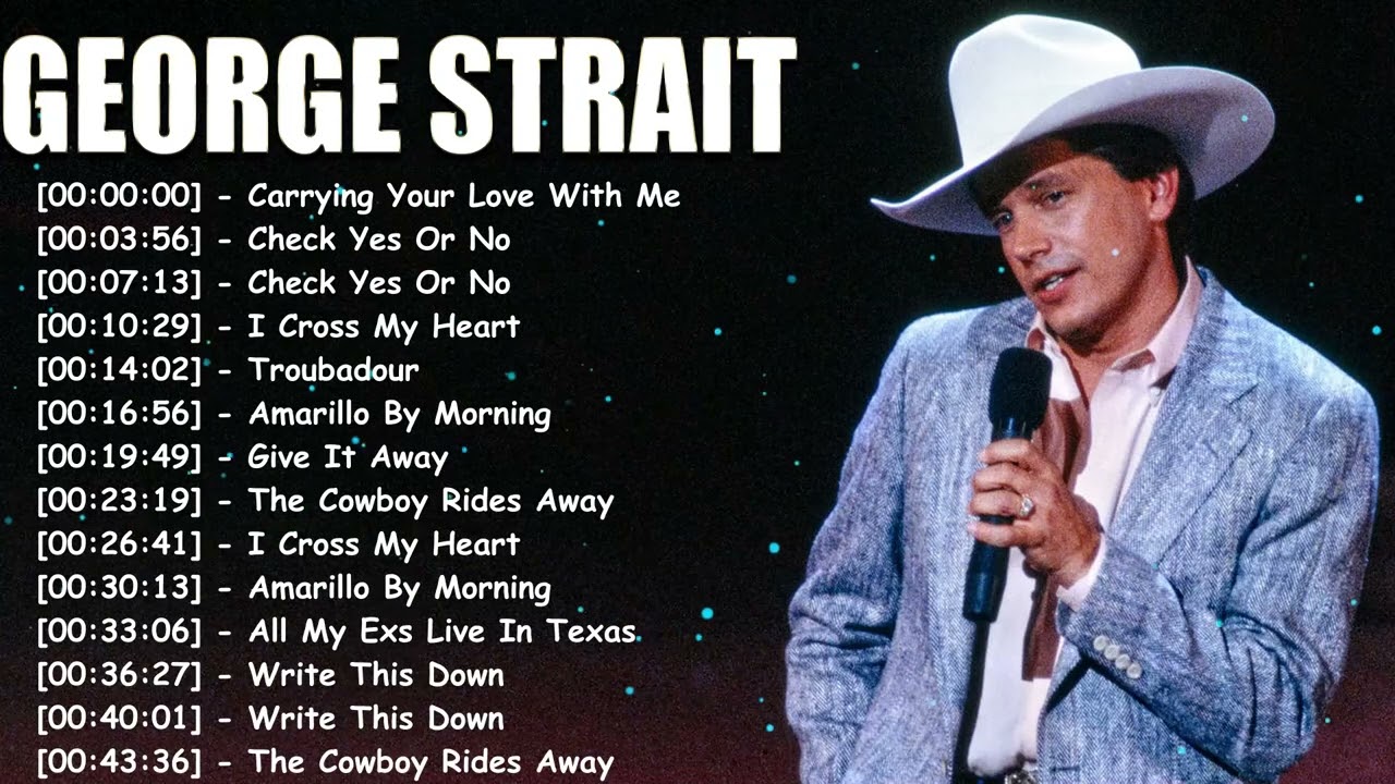 George Strait Best Songs Full Album – Cross My Heart and Pure Country Favorites