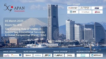 APAN59: Panel: The Evolving Role of NRENs in Supporting Educational Services: A Global Perspective