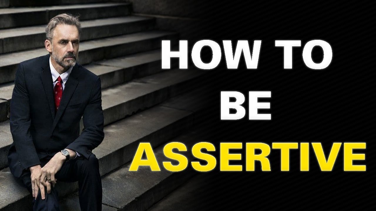 Jordan Peterson - Assertiveness Training | How To Be Assertive (Great Advice)