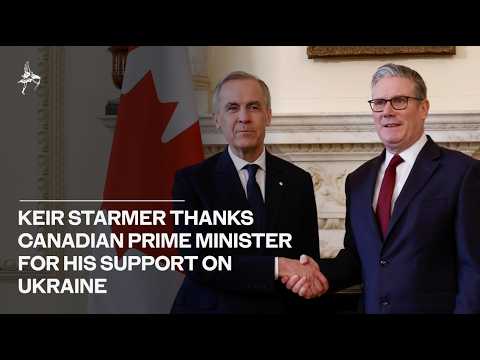 Keir Starmer thanks Canadian prime minister for his support on Ukraine
