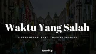 Waktu Yang Salah - Fiersa Besari Feat  Thantri Sundari (Speed Up Version)