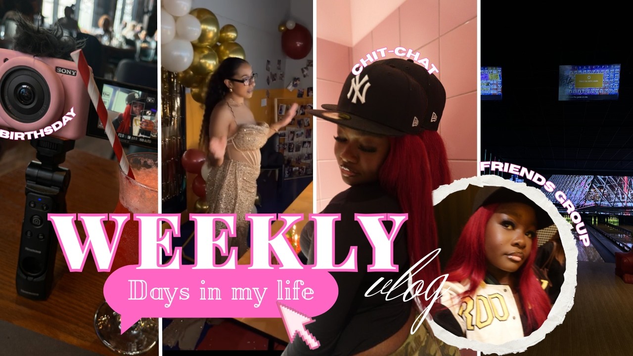 WEEKLY VLOG| birthsday, makeup, chit-chat, friends moments