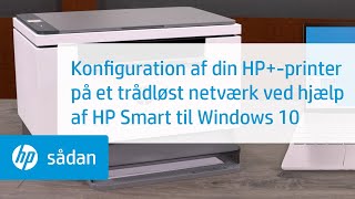 Sportsmand Farmakologi zoom Konfigurer HP+-printer på et trådløst netværk med HP Smart til Windows 10 |  HP-printere | @HPSupport - YouTube