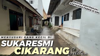 BLUSUKAN KE GANG KECIL DI CIKARANG SELATAN, SUKARESMI || Di Apit Kawasan EJIP & Lippo Cikarang