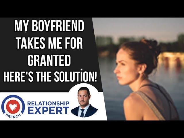 My Boyfriend Takes Me For Granted | 3 Ways To Make It Stop! - YouTube My Boyfriend Takes Me For Granted | 3 Ways To Make It Stop! - YouTube