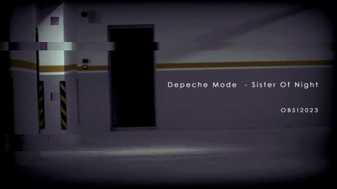 Depeche Mode  - Sister Of Night [OBS!2023]