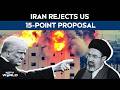 US Iran Ceasefire | Iran Rejects US 15-Point Proposal, Says Own Demands Compiled
