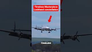 Timeless Masterpiece Lockheed constellation. #shorts