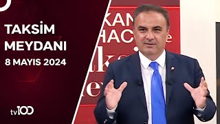 Gürkan Hacır ile Taksim Meydanı | 8 Mayıs 2024