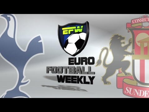 Tottenham vs Sunderland: Euro Football Weekly 2013