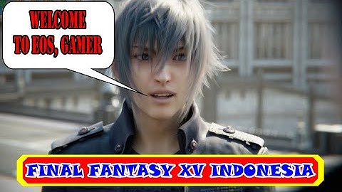 Final Fantasy XV Windows Edition Gameplay - Part 1 No Commentary Gameplay