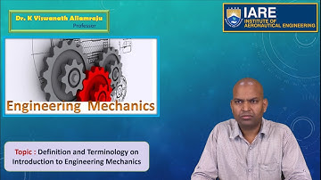 Definition and Terminology on  Introduction to Engineering Mechanics by Dr. K Viswanath Allamraju