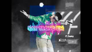 W.I.I.O | SAY TRONG EM | ft. DAMING | OFFICIAL LYRIC VIDEO