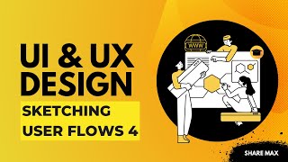 7. Sketching user flows 4