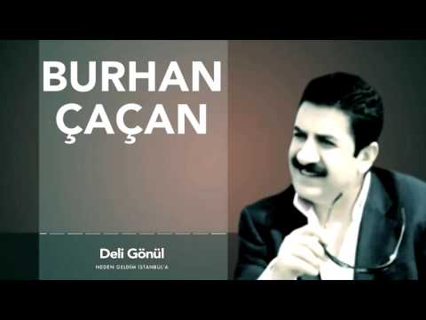 Burhan Çaçan - Deli Gönül  [Neden Geldim İstanbula ®️1994]