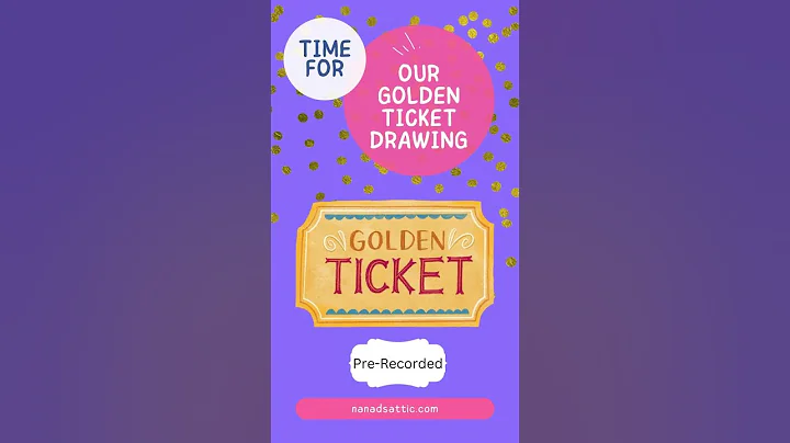 Nana D's Attic Golden Ticket Announcement 92222