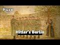 Exploring Hitler's Berlin (2/3) | PURE WW2