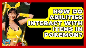 How Do Abilities Interact With Items In Pokemon? - The Trainers Guide
