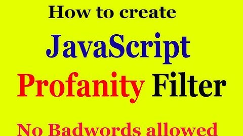 How to Create a Basic Profanity Filter using Javascript