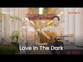 Love in the dark  cantika x depo pelita music