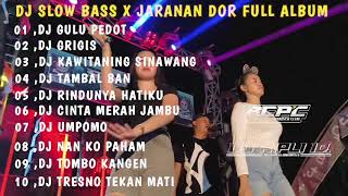 DJ GULU PEDOT X GERIGIS || SLOW BASS JARANAN DOR FULL ALBUM VIRAL TIKTOK 2025 •DJ KIPLI ID 