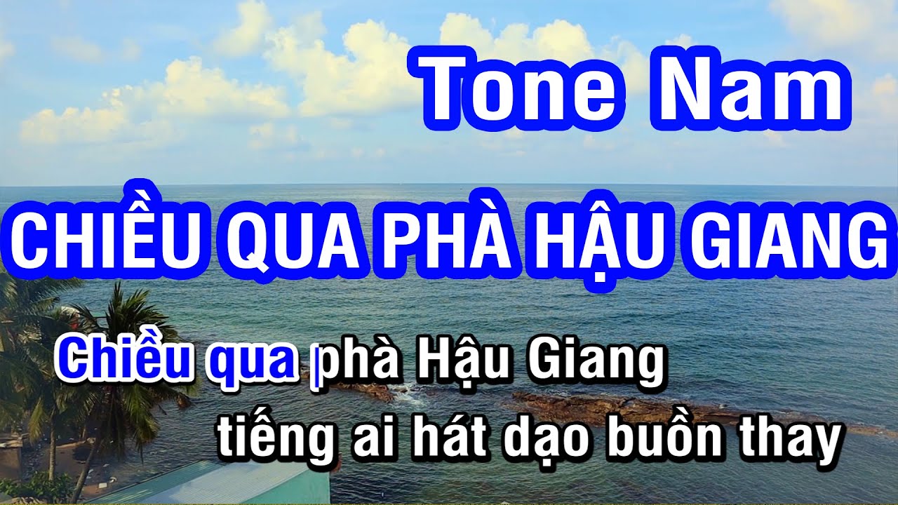 Karaoke Chiều Qua Phà Hậu Giang Tone Nam | @nhanktv