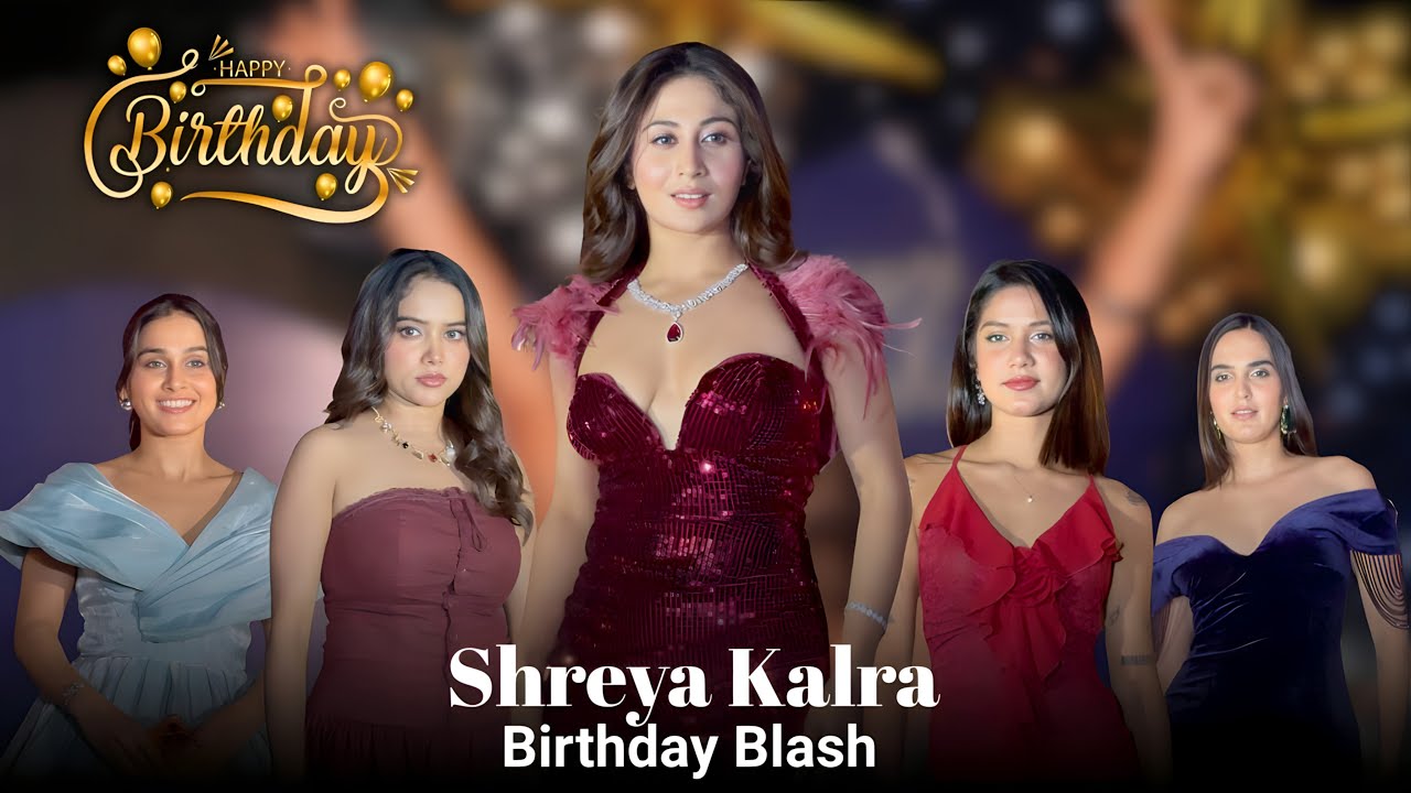 Shreya Kalra Birthday Celebration | Shreya Kalra , Manisha Rani, Unnati Tomar & More Celebs