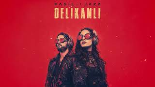 Fasıl - I Jazz - Delikanlı