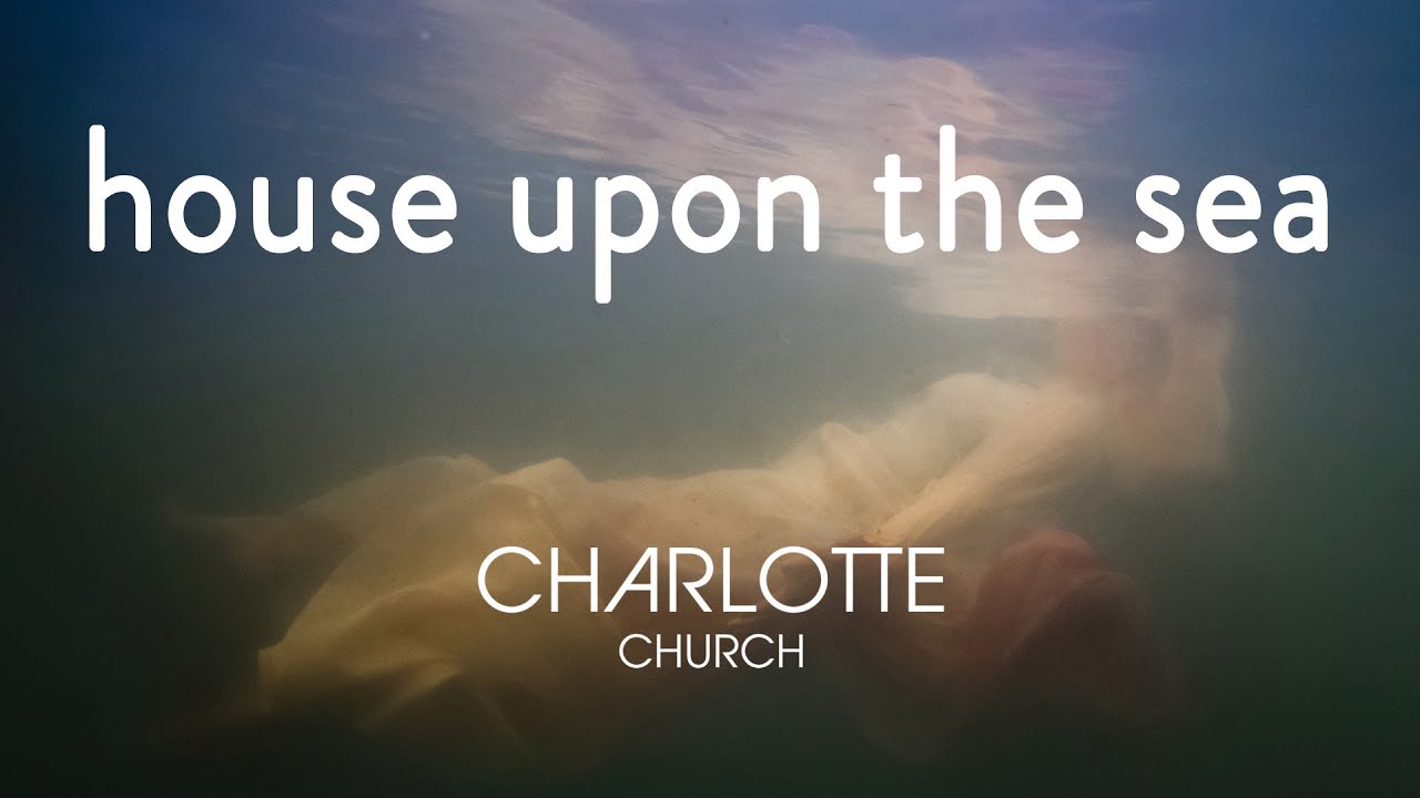 House Upon The Sea by Charlotte Church from EP THREE (Official Video) video thumbnail
