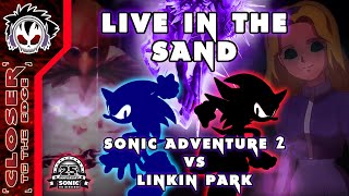 Live In The Sand - Sonic Adventure 2 vs Linkin Park