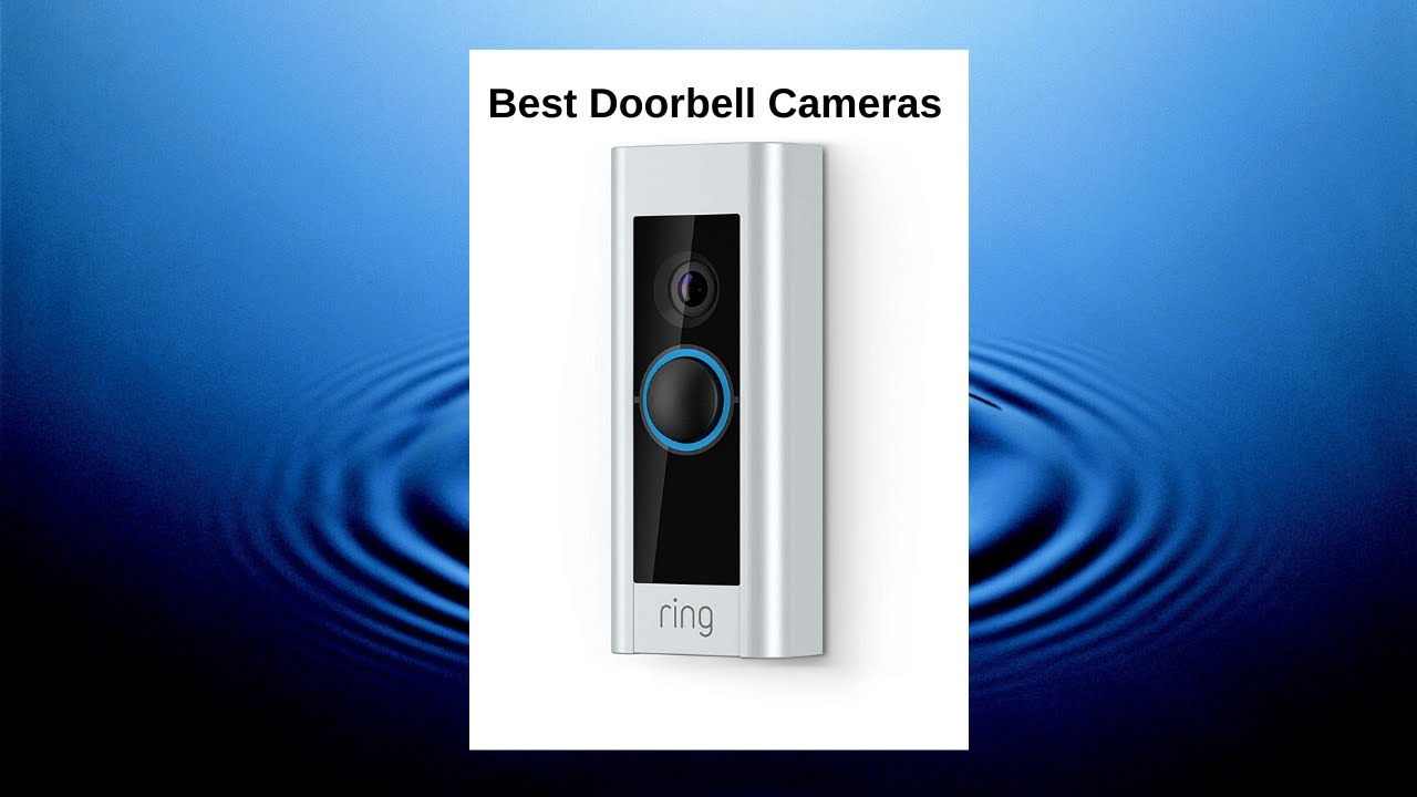 4 Best Doorbell Cameras to Buy in 2018 Smart Wireless Doorbell YouTube