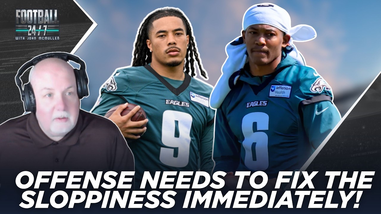 John McMullen Reports What the Eagles Must Fix on Camp Day 6