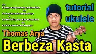 Berbeza Kasta - Thomas Arya chord gampang ukulele