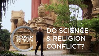 Do Science & Religion Conflict? | Episode 313 | Closer To Truth