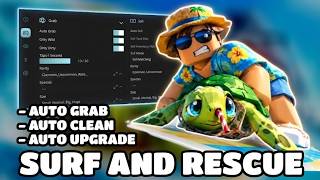 Full Surf And Rescue Script - AUTO GRAB, AUTO CLEAN, AUTO UPGRADE Guide