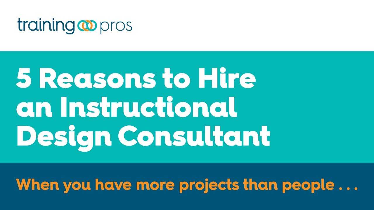 5 Reasons to Hire an Instructional Design Consultant
