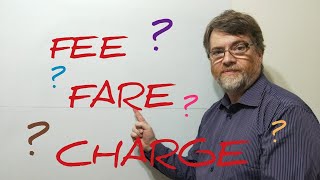 English Tutor Nick P Lesson (445) The Difference Between Fee, Charge and Fare