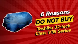 Toshiba 32-Inch Class V35 Review 🚫📺 | 6 Reasons Not To Buy!
