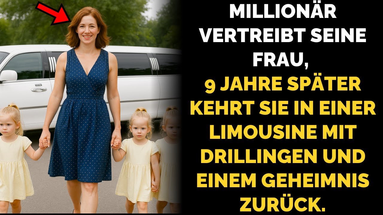 MILLIONÄR WIRFT SEINE FRAU HINAUS, 9 JAHRE SPÄTER KEHRT SIE IN EINER LIMOUSINE MIT DRILLINGEN UND..