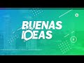 Buenas Ideas Bloque 1 -  06 de mayo 2023