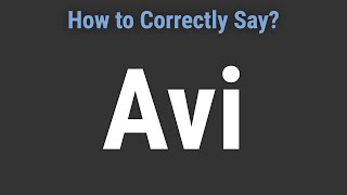 How to Pronounce Name Avi (Correctly!)