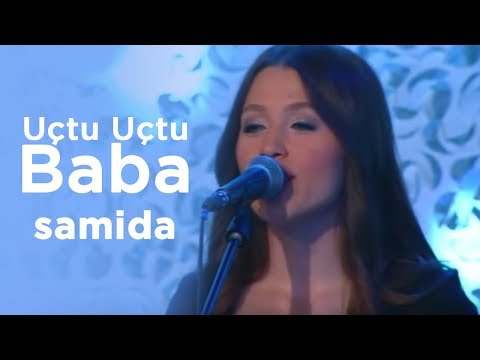 SAMİDA - Uçtu Uçtu Baba