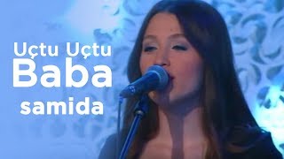 SAMİDA - Uçtu Uçtu Baba