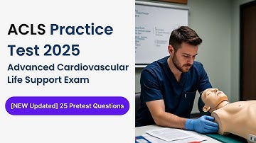 ACLS Practice Test 2025 - 25 Advanced Cardiovascular Life Support Pretest Questions & Answers