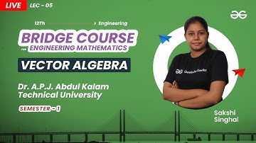 Vector Algebra | Lec-5 | Bridge Course for Engineering Mathematics-I | AKTU | GeeksforGeeks GATE