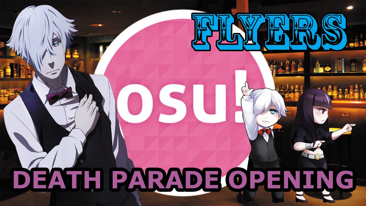 flyers death parade opening osu gameplay lascosasdehector flyers anime opening