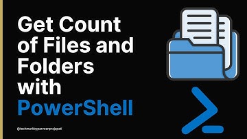 Get Count of Files and Folders with PowerShell