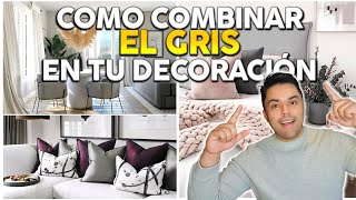 COMO DECORAR CON EL COLOR GRIS/ COMO COMBINAR EL GRIS